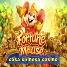 casa chinesa casino